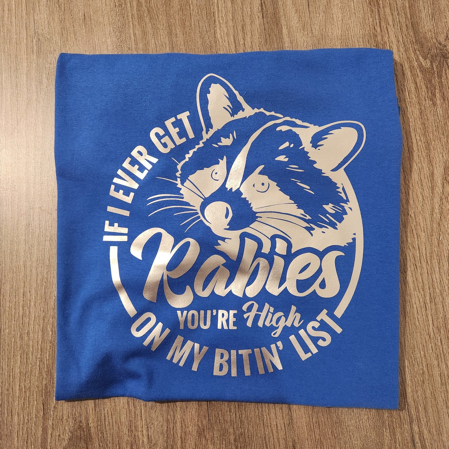 If I Had Rabies T-Shirt